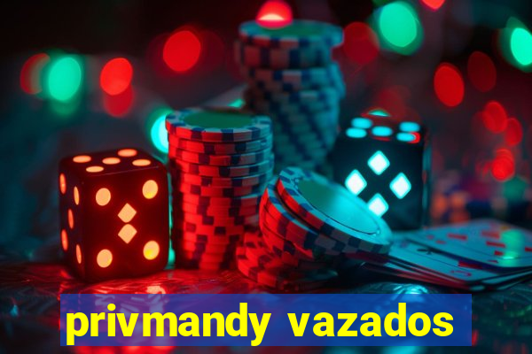 privmandy vazados